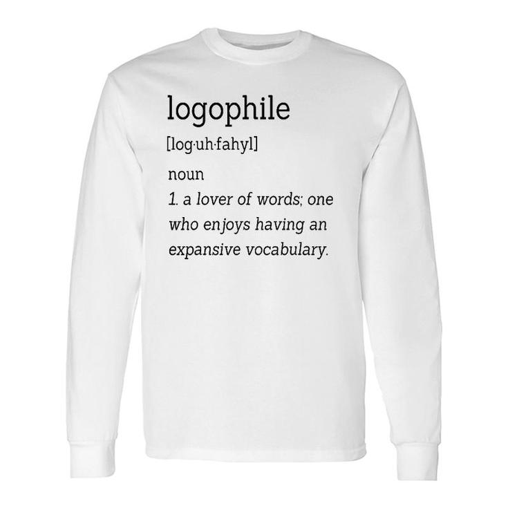 For Word Lovers Logophile Dictionary Definition Long Sleeve T-Shirt