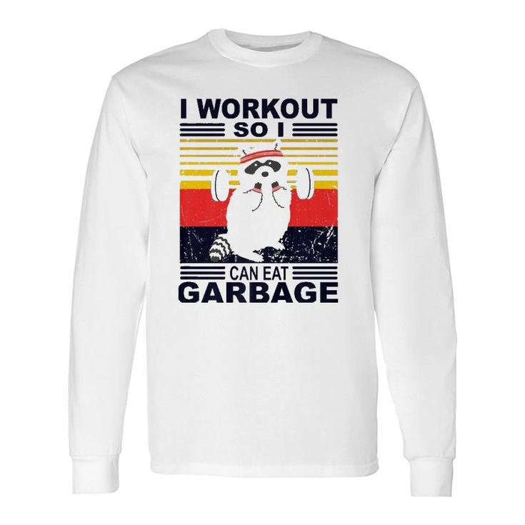 I Workout So I Can Eat Garbage Raccoon Vintage Gym Long Sleeve T-Shirt T-Shirt