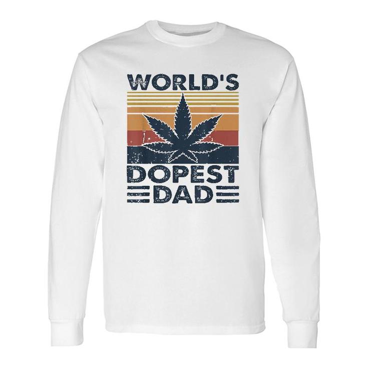 Worlds Dopest Dad Cannabis Marijuana Weed Fathers Day Long Sleeve T-Shirt