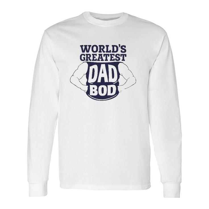 World's Greatest Dad Bod Father's Day Long Sleeve T-Shirt T-Shirt