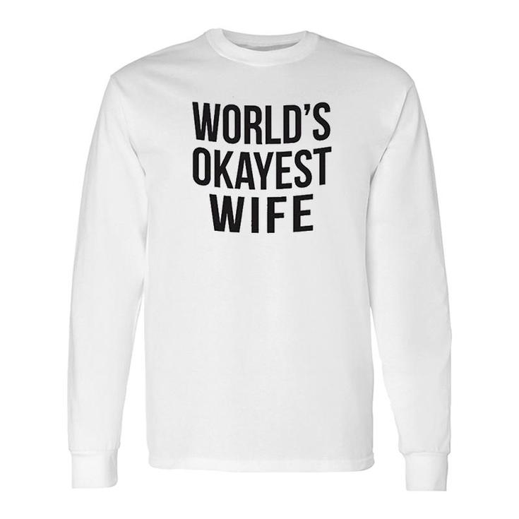 Worlds Okayest Wife Long Sleeve T-Shirt T-Shirt