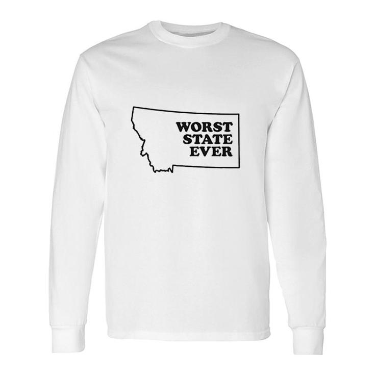 Worst State Ever Long Sleeve T-Shirt T-Shirt