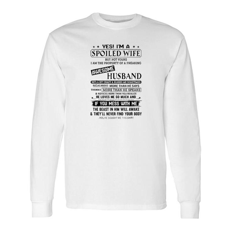 Yes, I Am A Spoiled Wife But Not Your Long Sleeve T-Shirt T-Shirt