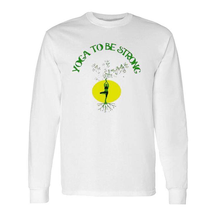 Yoga To Be Strong Tree Long Sleeve T-Shirt T-Shirt