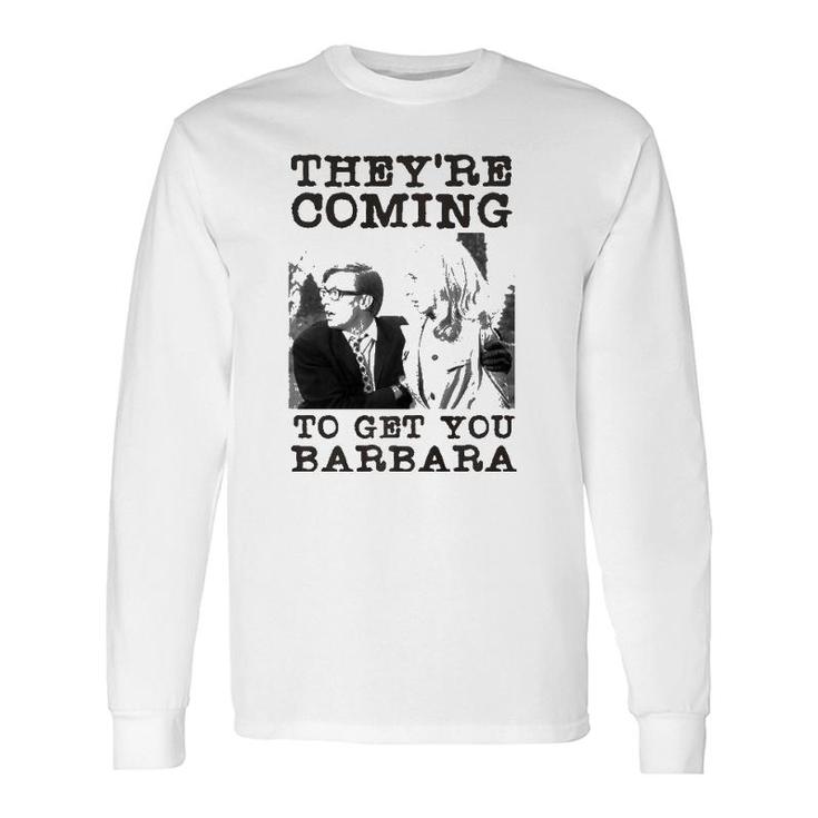 They're Coming To Get You Barbara Zombie The Living Dead Premium Long Sleeve T-Shirt T-Shirt