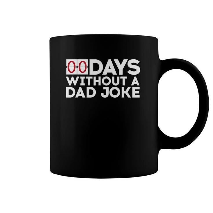 00 Days Without A Dad Joke Zero Days Father's Day Gift Coffee Mug