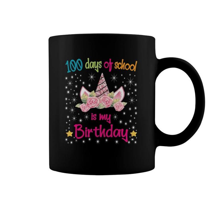 100 Magical Days Of School Is My Birthday Unicorn Girl Coffee Mug