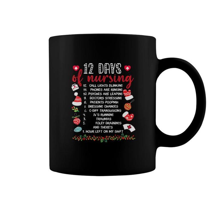 12 Days Of Nursing Call Lights Blinking Phones Are Ringing Psyches Are Leaping Doctors Stressing Chrsitmas Sweat Coffee Mug