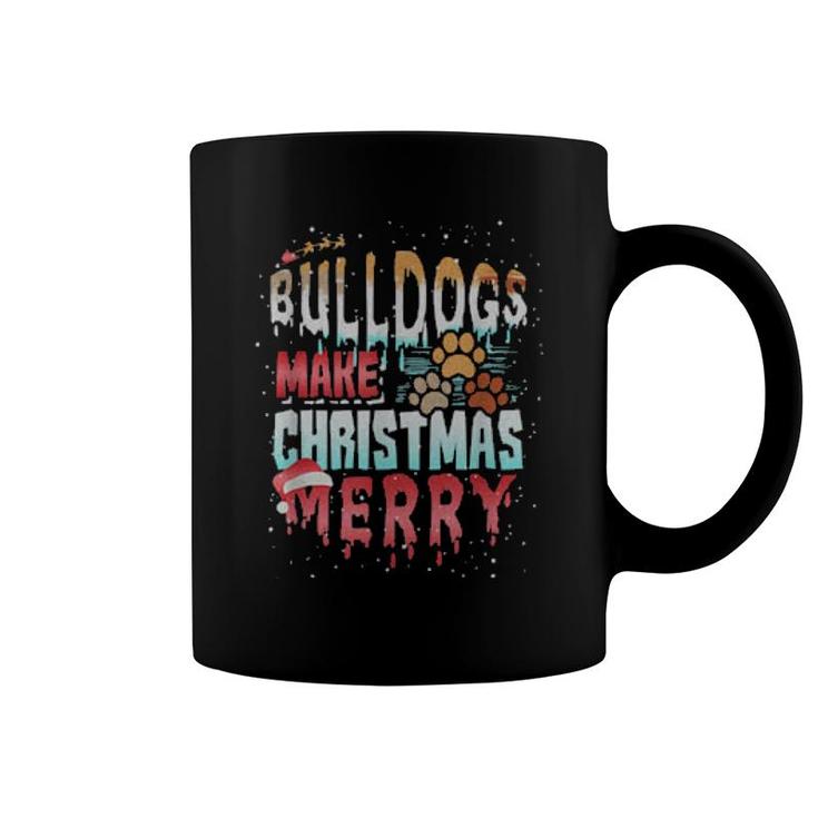 Bulldog Bulldogs Make Christmas Merry Fun Christmas  Coffee Mug