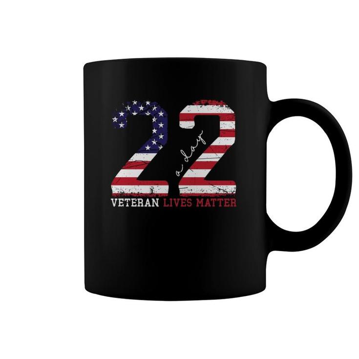22 A Day Veteran Lives Matter Veterans Day  Coffee Mug