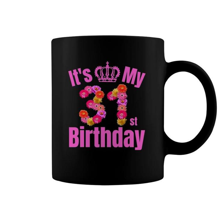 31 Years Old Birthday Women Flower It's My 31St Birthday Coffee Mug | Mazezy