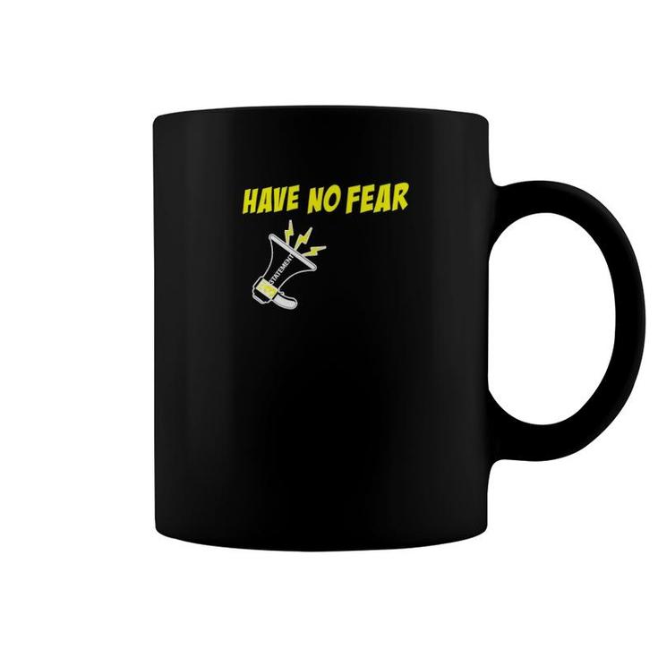 3Tatemento Have No Fear Inspirational Positive Statement Coffee Mug