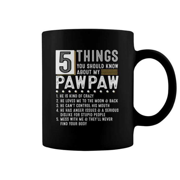 5 Things You Should Know About My Pawpaw Funny List Ideas Coffee Mug