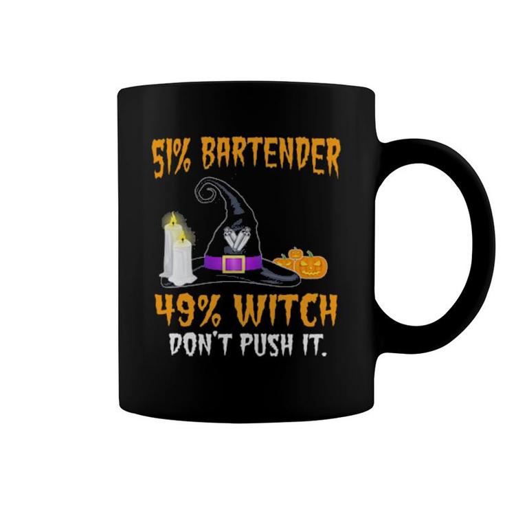 51 Bartender 49 Witch Don't Push It Halloween  Coffee Mug
