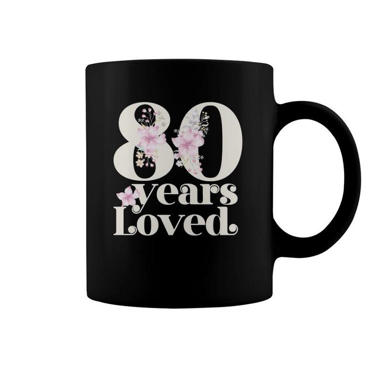 80 Years Loved Grandma 80Th Birthday Party 80 Years Old Coffee Mug
