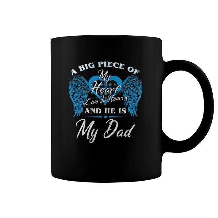 A Big Piece Of My Heart Live In Heaven And He Is My Dad Memorial Fathers Blue Angel Coffee Mug