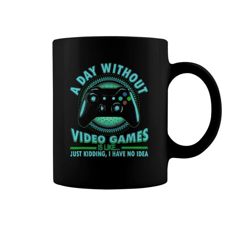 A Day Without Video Games Funny Gamer Teens Boys Girls Coffee Mug