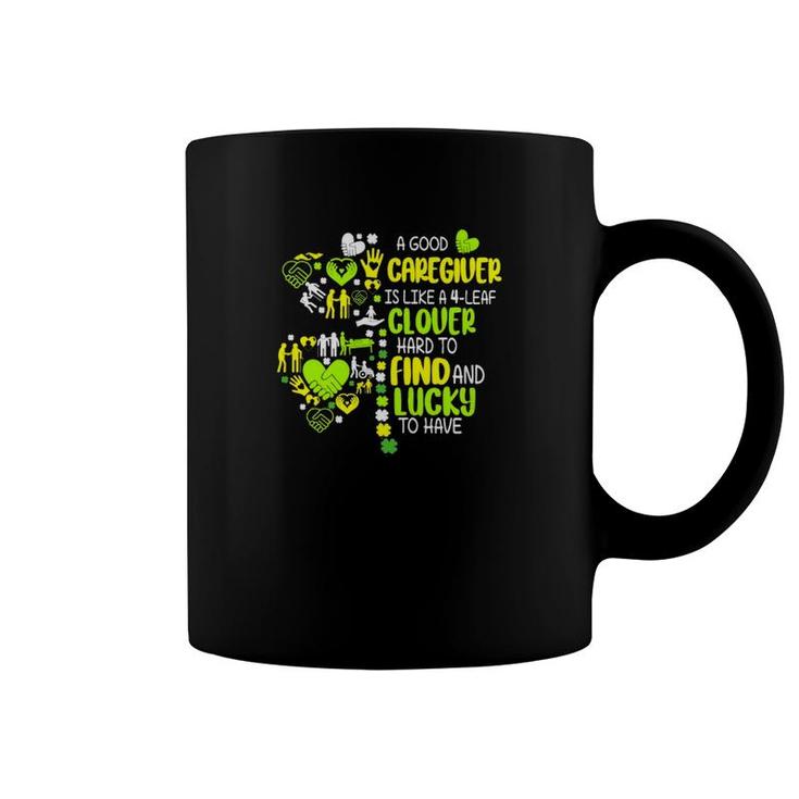 A Good Caregiver Is Like 4 Leaf Clover Coffee Mug