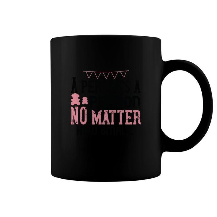A Person's A Person No Matter How Small Coffee Mug