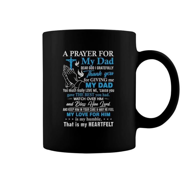 A Prayer For My Dad Dear God I Gratefully Thank You Coffee Mug