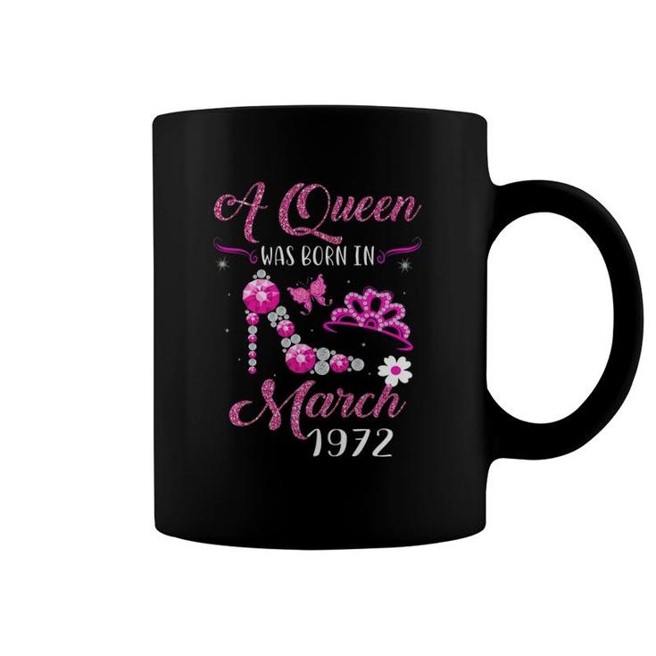 A Queen Was Born In March 1972 50Th Birthday Gift Coffee Mug
