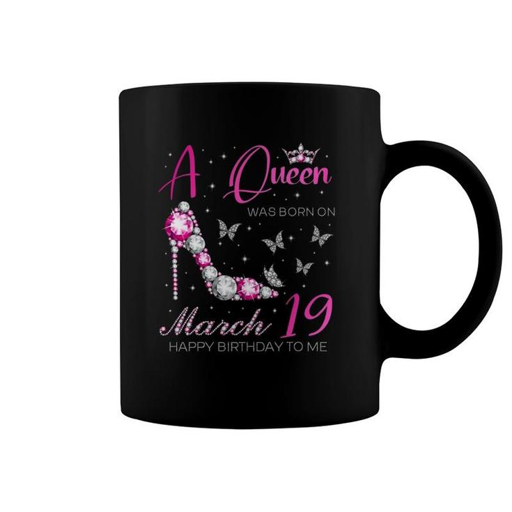 A Queen Was Born On March 19 19Th March Birthday Coffee Mug