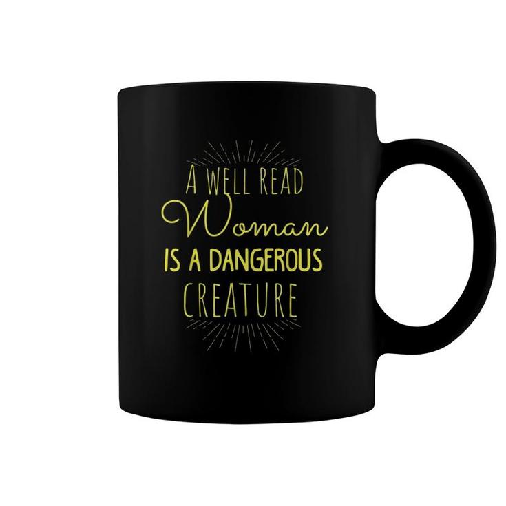 A Well Read Woman Is A Dangerous Creature  Feminist Tee Coffee Mug