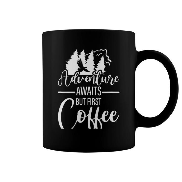 Adventure Awaits But First Coffee Coffee Mug