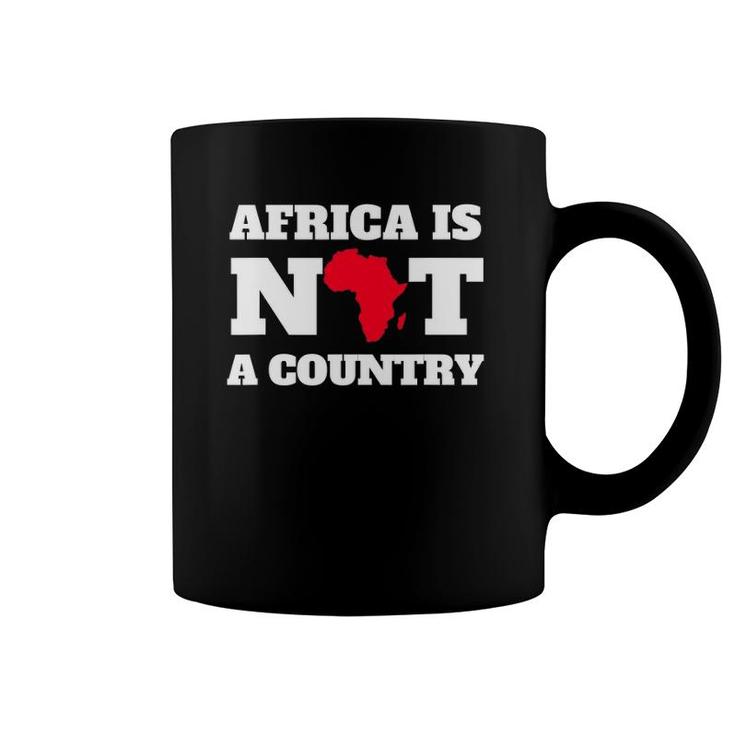 Africa Is Not A Country Coffee Mug