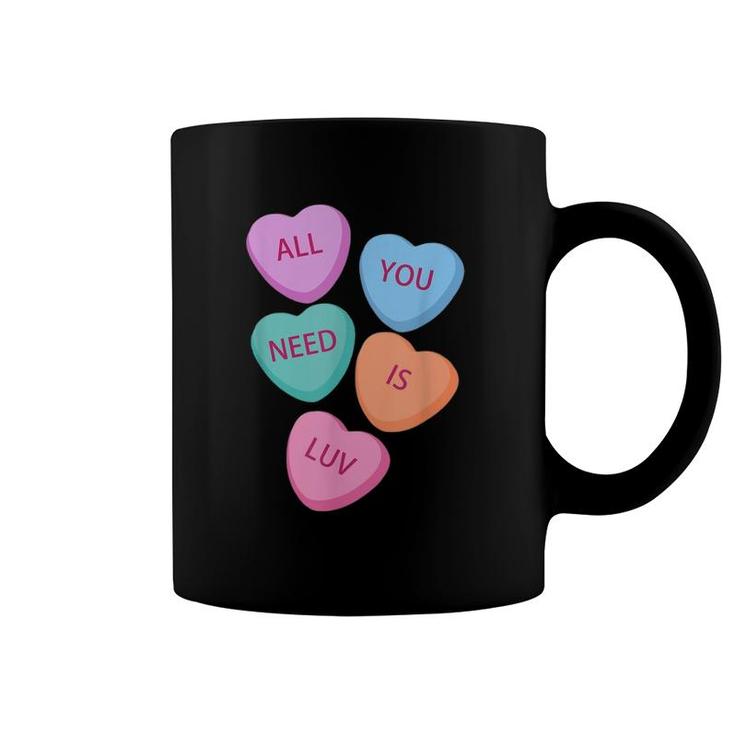 All You Need Is Luv Hearts Candy Love Valentine's Coffee Mug