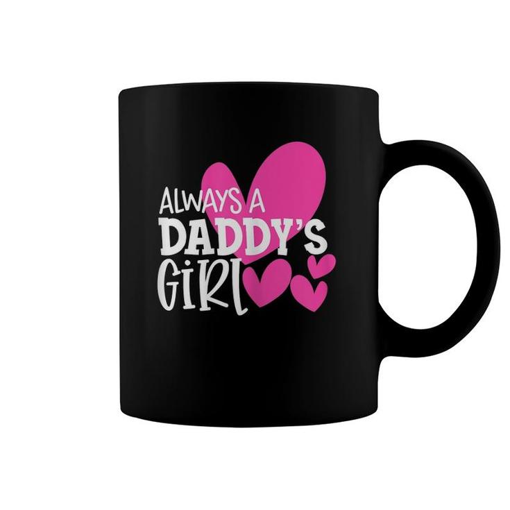 Always A Daddy's Girl  Gift Daughter Girls Women Coffee Mug