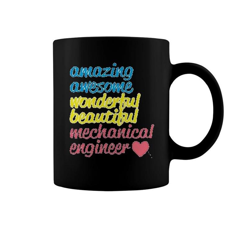 Amazing Awesome Wonderful Beautiful Mechanical Engineer Coffee Mug