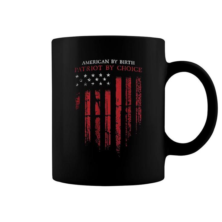 American By Birth Patriot By Choice  Coffee Mug