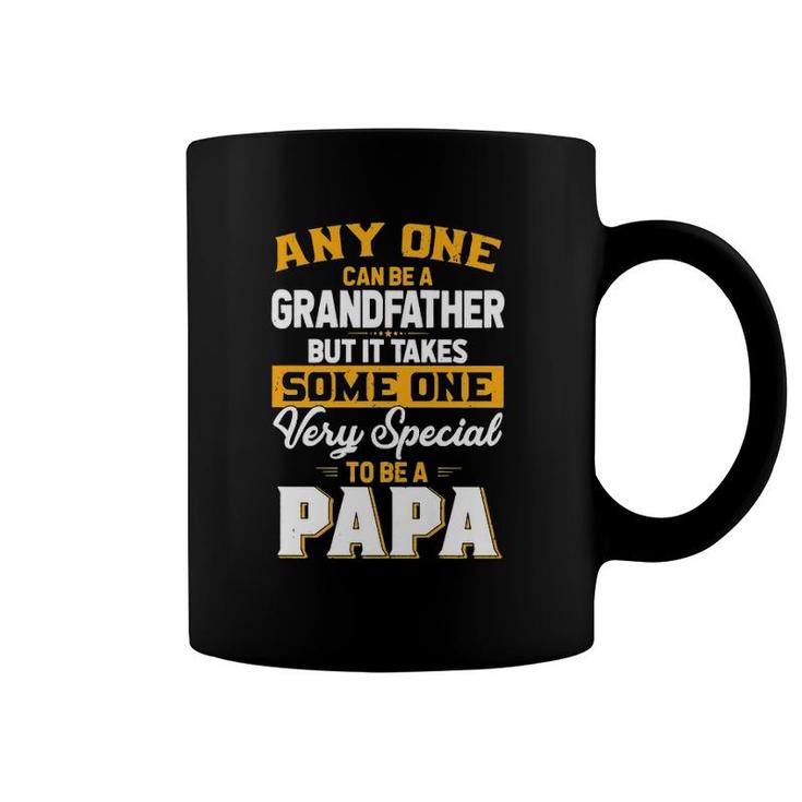 Anyone Can Be A Grandfather But Very Special To Be A Papa  Coffee Mug