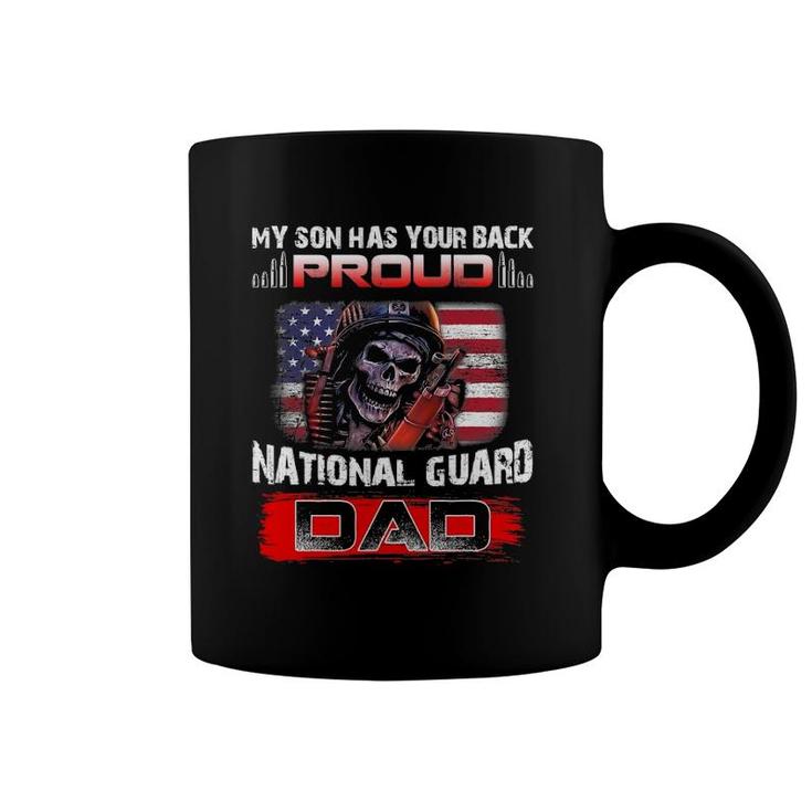 Army Dad My Son Has Your Back Proud National Guard Dad Coffee Mug