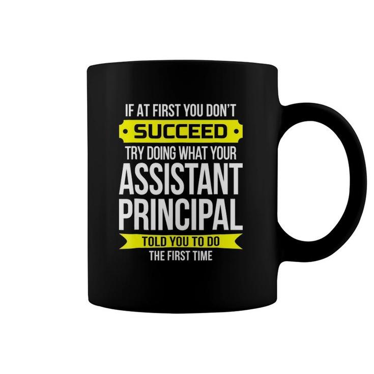 Assistant Principal If At First You Don't Succeed Coffee Mug