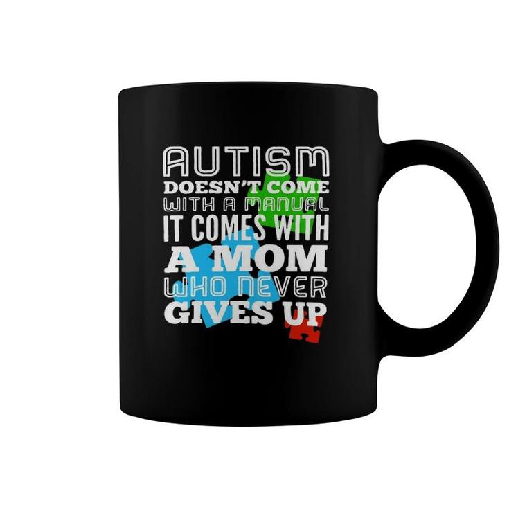 Autism Doesn't Come With A Manual It Comes With A Mother Who Never Gives Up Color Puzzle Version Coffee Mug