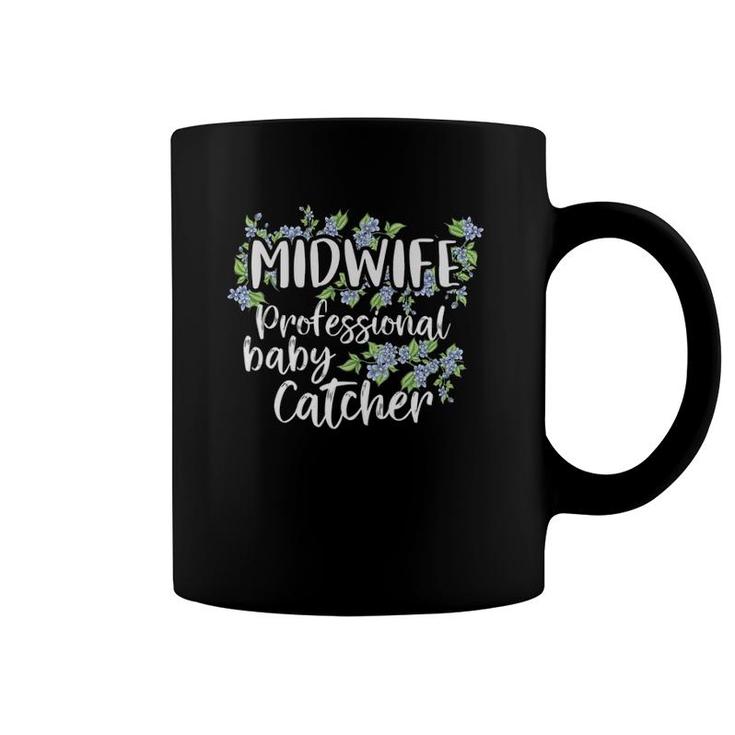 Baby Catcher Midwife Nurse Professionals Midwives Student Coffee Mug