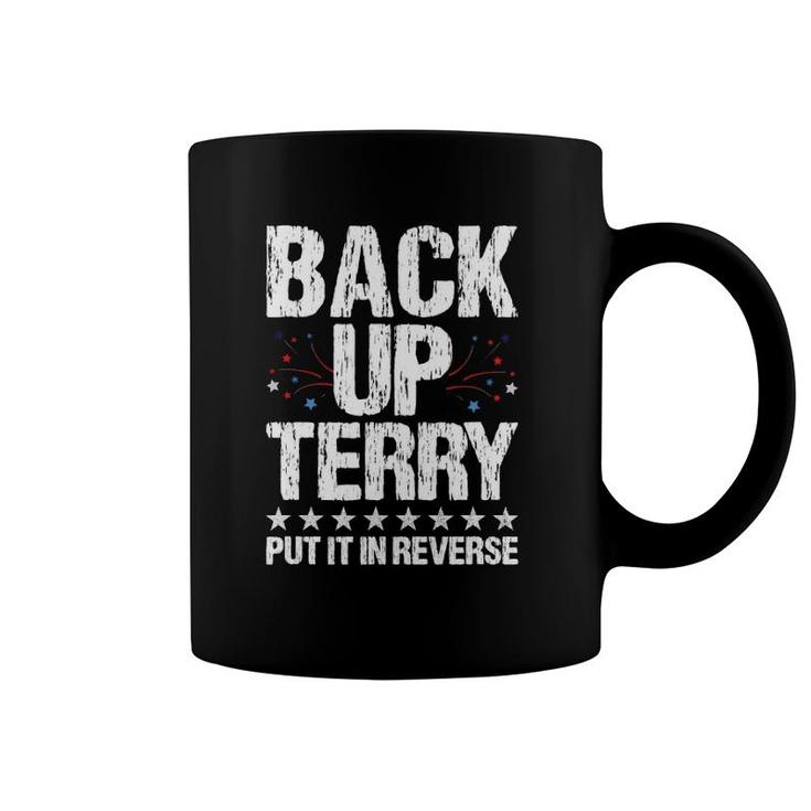 Back It Up Terry Put It In Reverse 4Th Of July Independence Coffee Mug