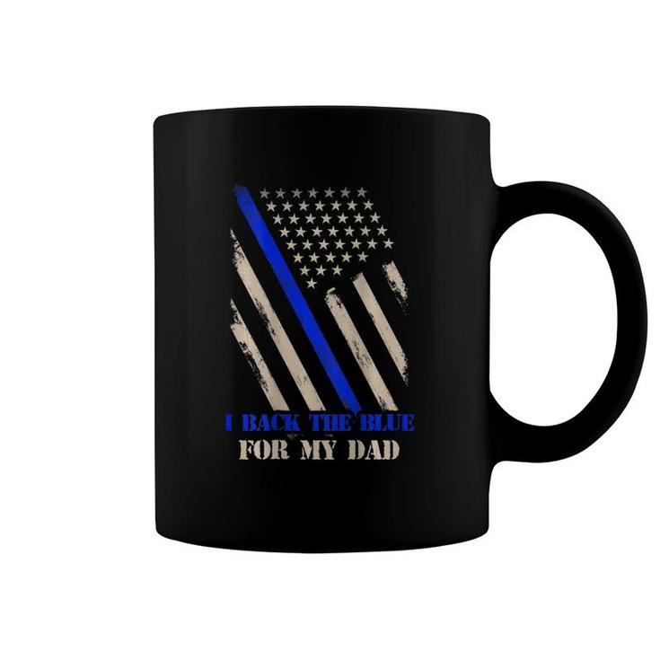 Back The Blue For My Dad Proud Police's Kids - Art On Back Coffee Mug