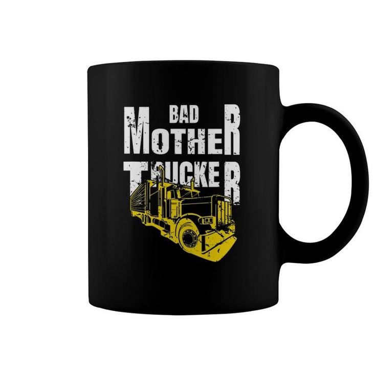 Bad Mother Trucker Truck Driver Funny Trucking Gift Coffee Mug