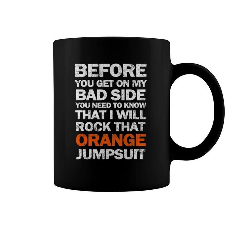 Bad Side Rock That Orange Jumpsuit Coffee Mug