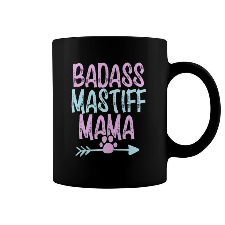 Badass Mastiff Mama Funny Dog Mom Owner Cute Gift For Women  Coffee Mug