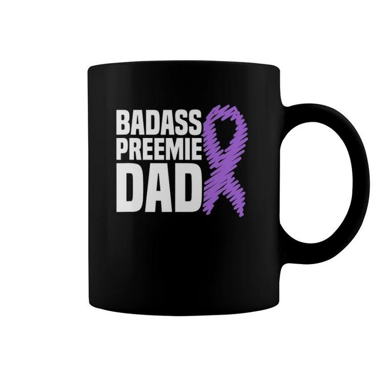 Badass Preemie Dad Nicu Prematurity Awareness Coffee Mug