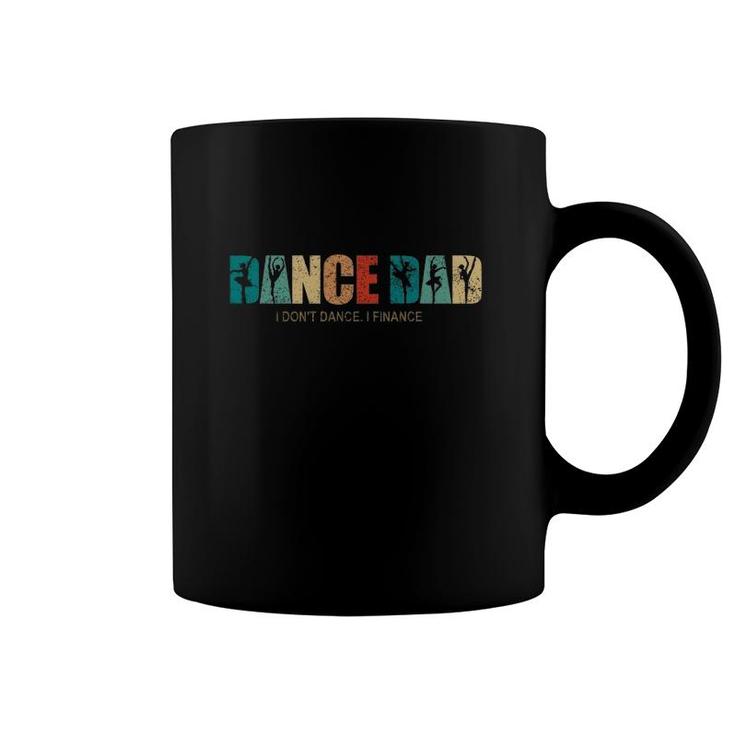 Ballet Dance Dad I Don't Dance I Finance Coffee Mug