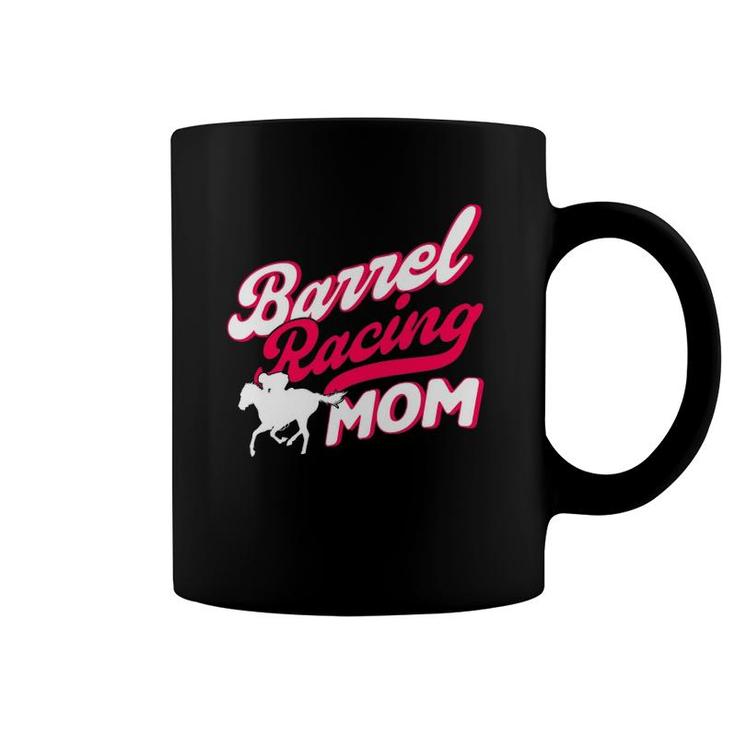 Barrel Racing Mom Barrel Racer Coffee Mug