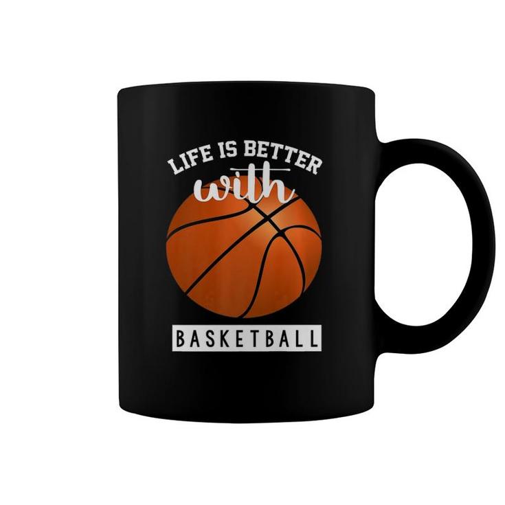 Basketball Design Life Is Better With Basketball  Coffee Mug