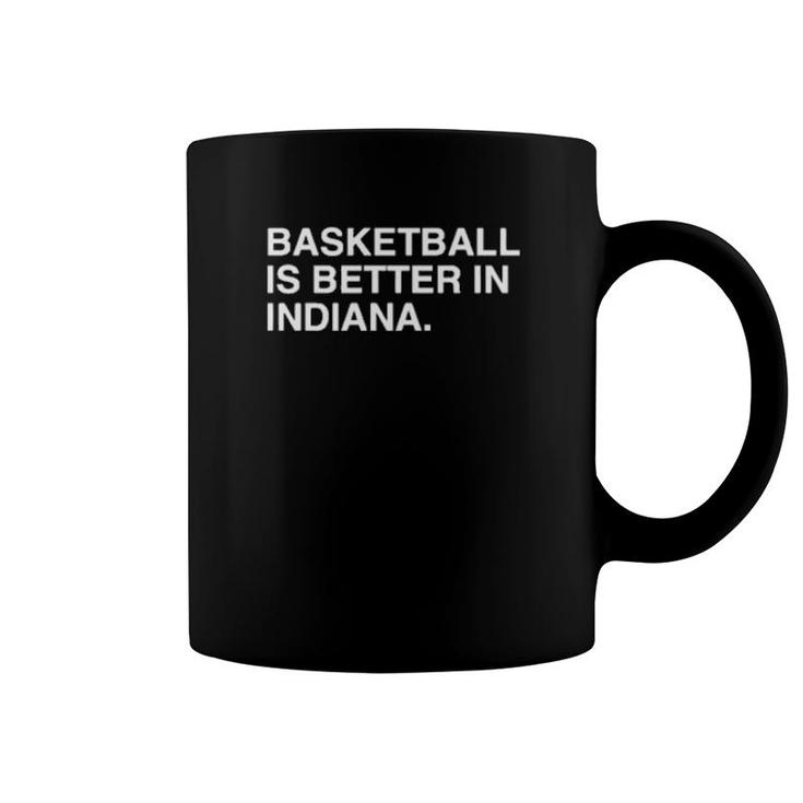 Basketball Is Better In Indiana Coffee Mug