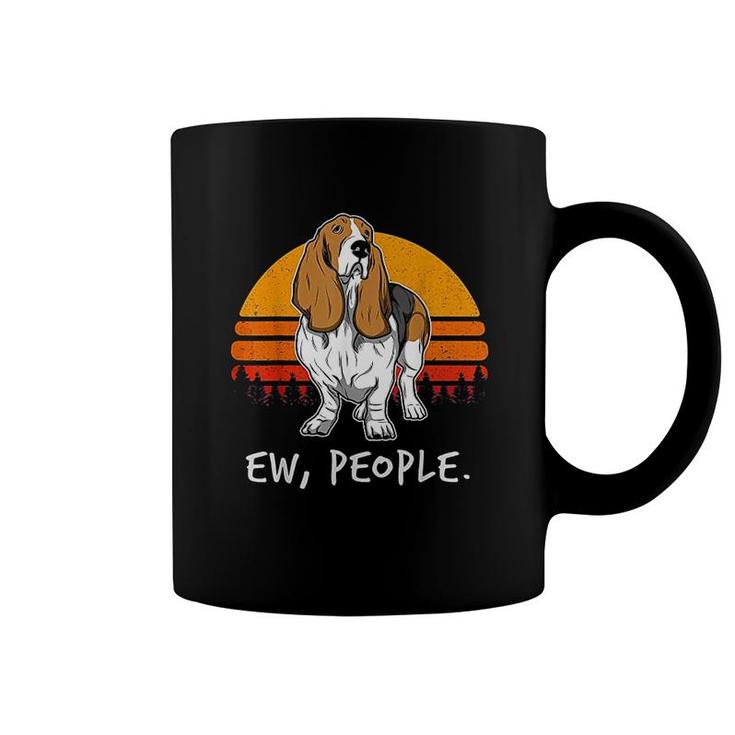 Basset Hound Ew People Funny Saying Coffee Mug