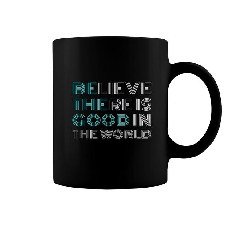 Be The Good Positive Message Coffee Mug